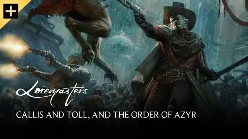 Callis and Toll, and The Order of Azyr