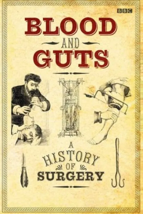 Blood and Guts: A History of Surgery (сериал)