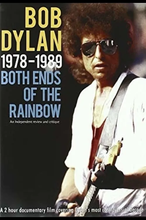 Bob Dylan: 1978-1989 - Both Ends of the Rainbow (movie)