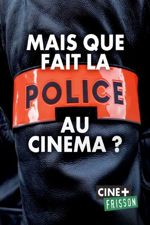 Mais que fait la police au cinéma ? (movie)