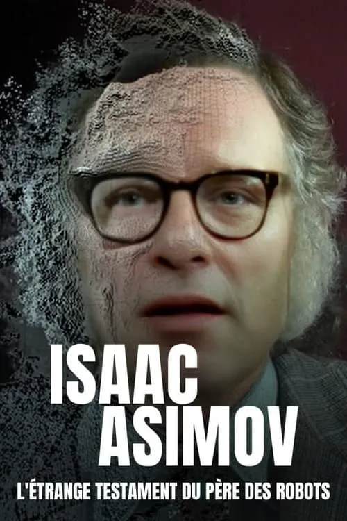 Isaac Asimov : L'Étrange Testament du père des robots (фильм)