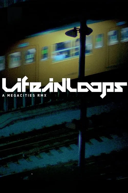 Life in Loops (A Megacities RMX) (фильм)
