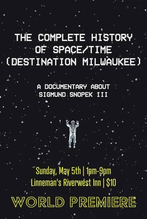 The Complete History Of Space/Time (Destination Milwaukee) (фильм)