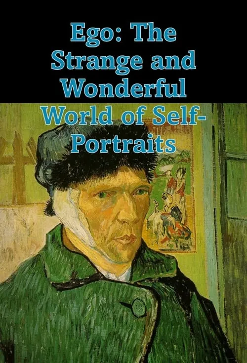 Ego: The Strange and Wonderful World of Self-Portraits (фильм)