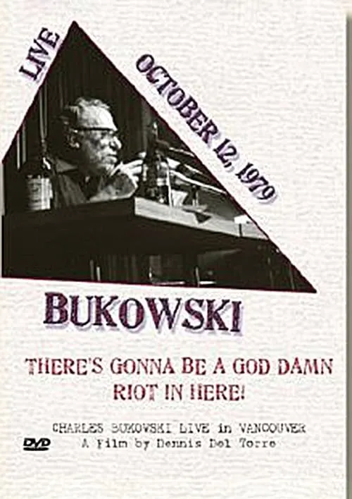 Charles Bukowski: There's Gonna Be a God Damn Riot in Here (фильм)