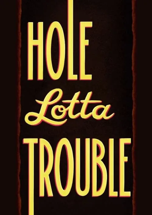 Hole Lotta Trouble (movie)