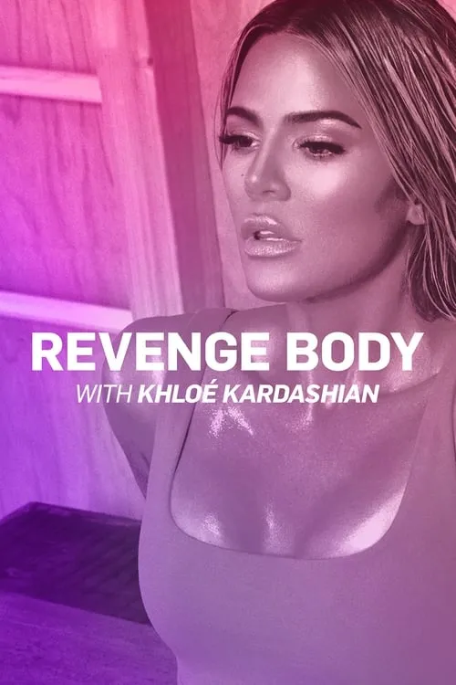 Revenge Body With Khloe Kardashian (сериал)