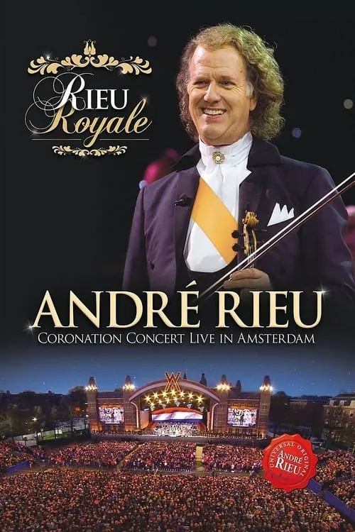 Rieu Royale - André Rieu Coronation Concert Live in Amsterdam (movie)