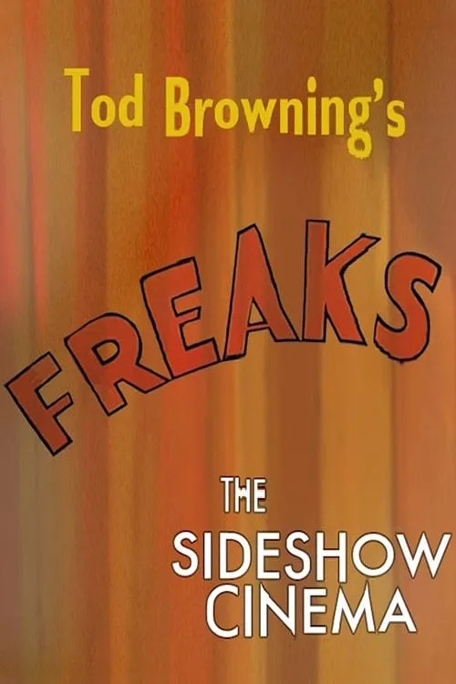 Tod Browning's 'Freaks': The Sideshow Cinema (movie)