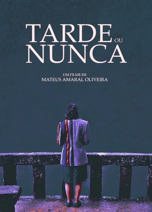 Tarde ou Nunca (фильм)