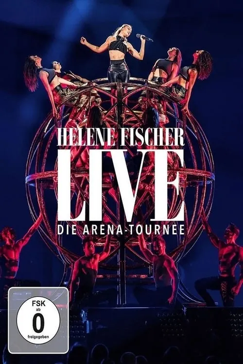 Helene Fischer Live - Die Arena-Tournee (movie)