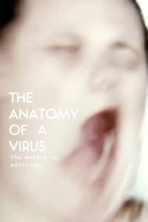 The Anatomy of a Virus: The Making of Antiviral (фильм)