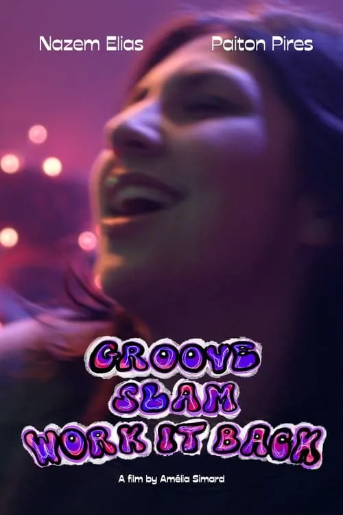 Groove, Slam, Work It Back (movie)