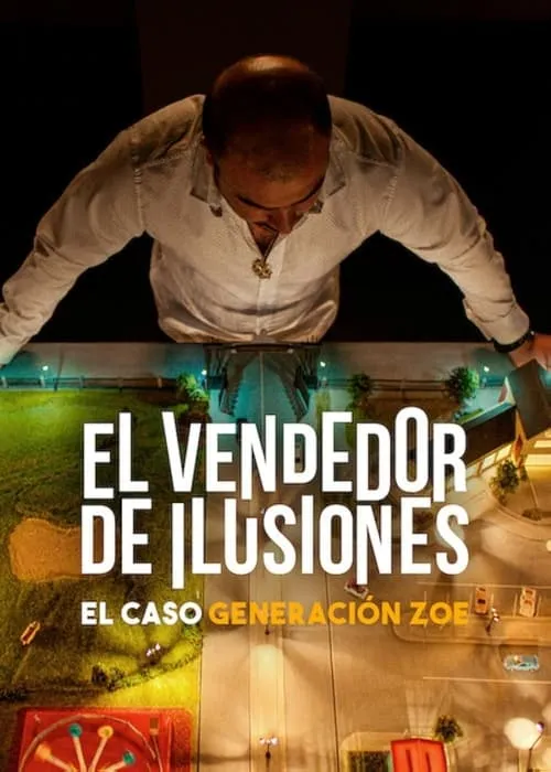 El vendedor de ilusiones: El caso Generación Zoe (фильм)