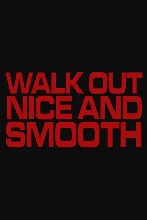 Walk Out Nice and Smooth (фильм)