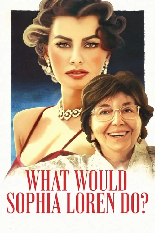 What Would Sophia Loren Do? (movie)