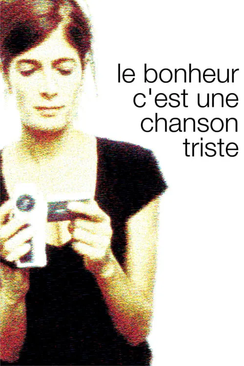 Le bonheur c'est une chanson triste (фильм)