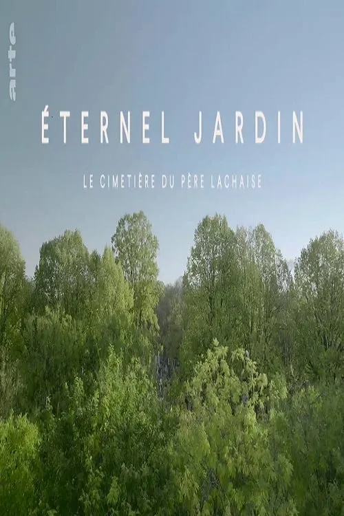 Éternel jardin : le cimetière du Père Lachaise (movie)