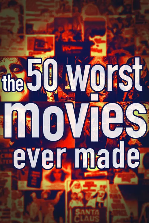 The 50 Worst Movies Ever Made (movie)