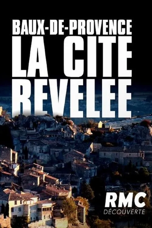 Baux-de-Provence : La cité révélée