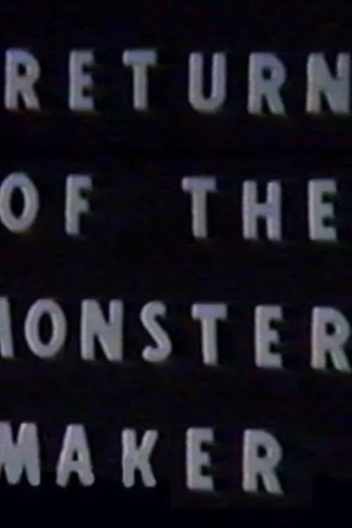 Return of the Monster Maker (movie)