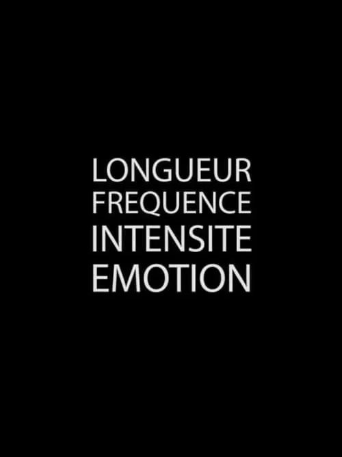 Longueur Fréquence Intensité Émotion (фильм)