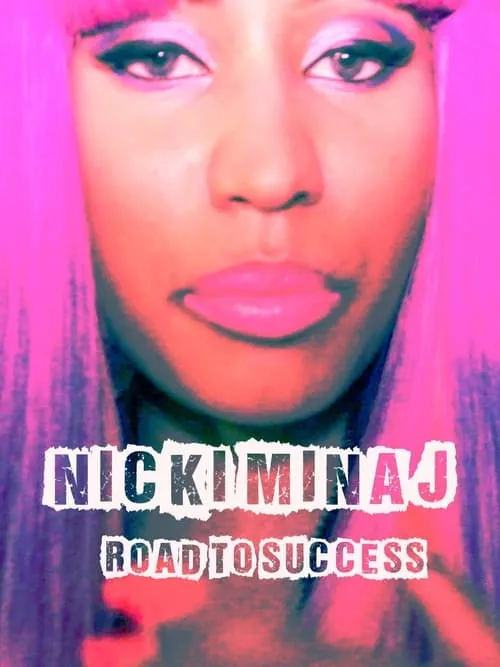 Nicki Minaj - Road To Success (movie)