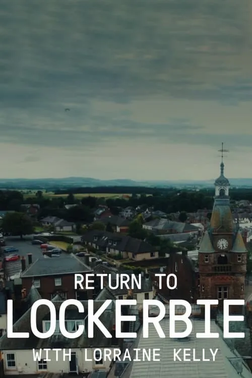 Return to Lockerbie with Lorraine Kelly (movie)