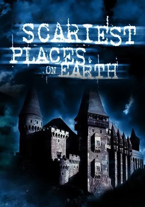Scariest Places on Earth (series)