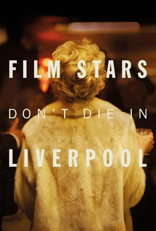 Film Stars Don't Die in Liverpool (movie)