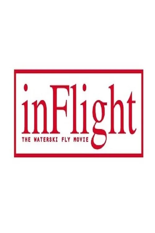 InFlight - The WaterSki Fly movie (фильм)