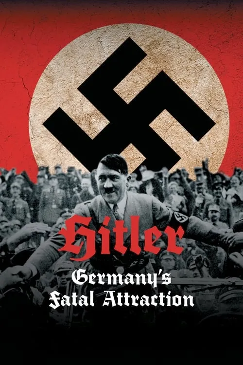 Hitler: Germany's Fatal Attraction (series)