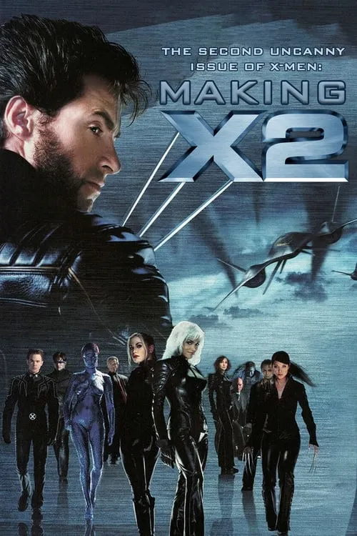 The Second Uncanny Issue of X-Men - Making X2 (movie)