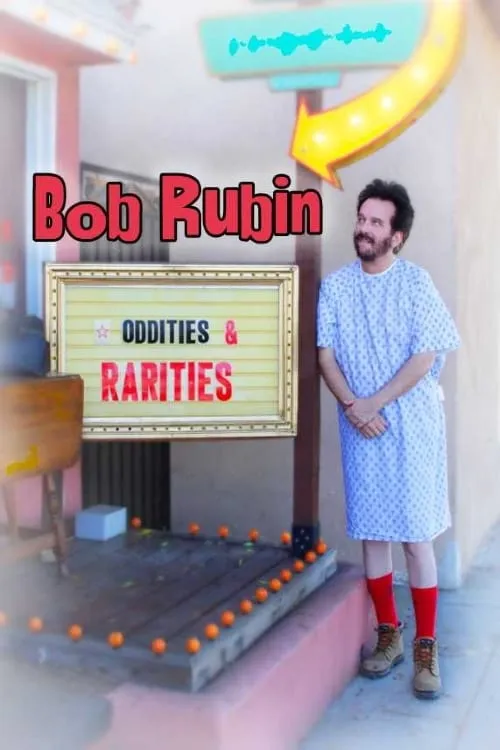 Bob Rubin: Oddities and Rarities (movie)