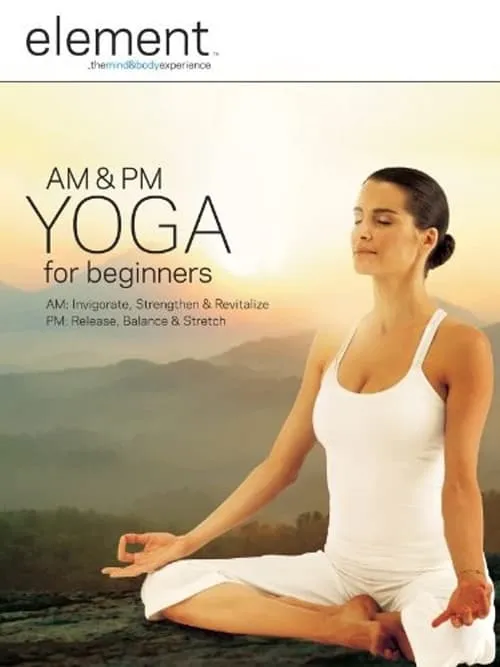 Element: AM & PM Yoga For Beginners (movie)