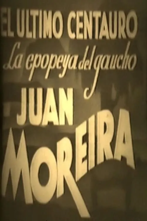 El último centauro - La epopeya del gaucho Juan Moreira (movie)