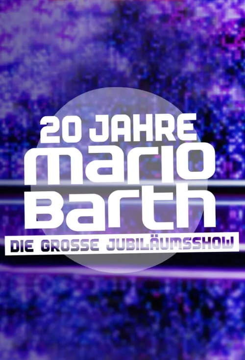 20 Jahre Mario Barth - Die große Jubiläumsshow (фильм)