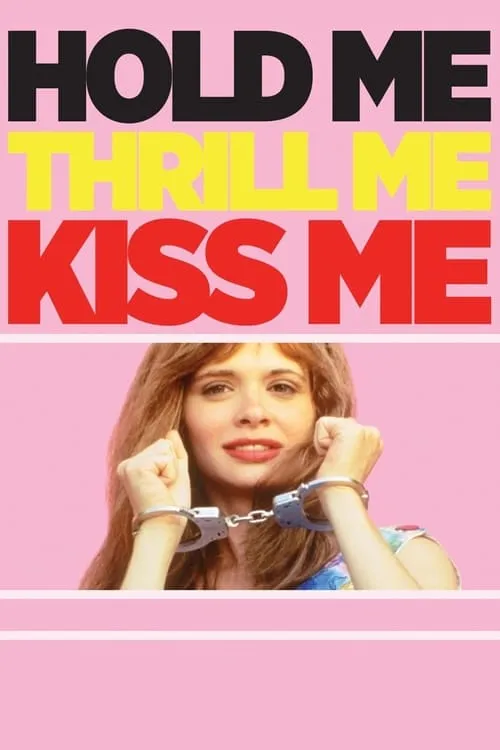 Hold Me Thrill Me Kiss Me (movie)