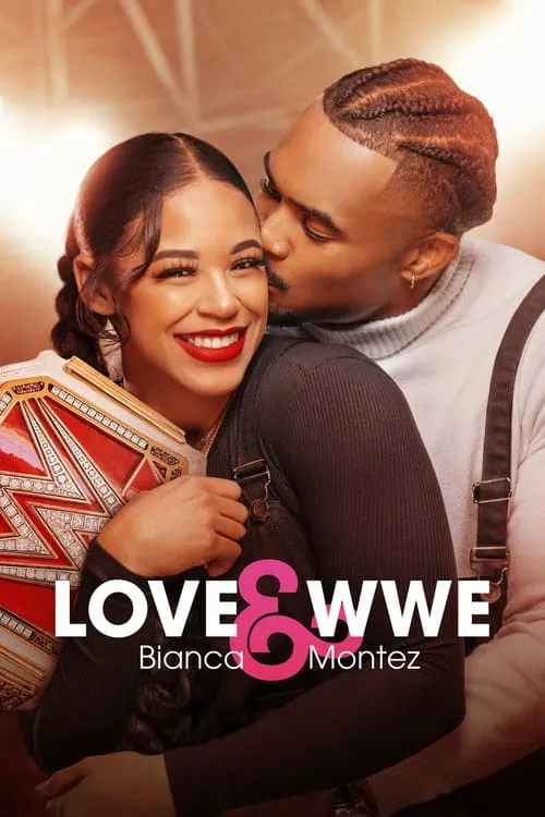 Love & WWE: Bianca & Montez (series)