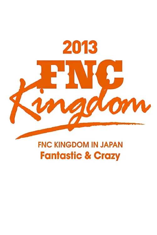 2013 FNC KINGDOM - Fantastic & Crazy - (movie)