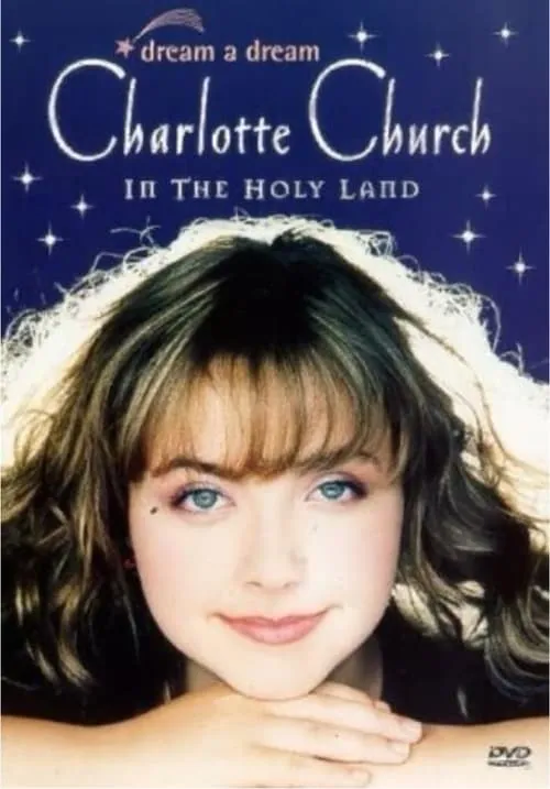 Dream a Dream: Charlotte Church in the Holy Land (movie)