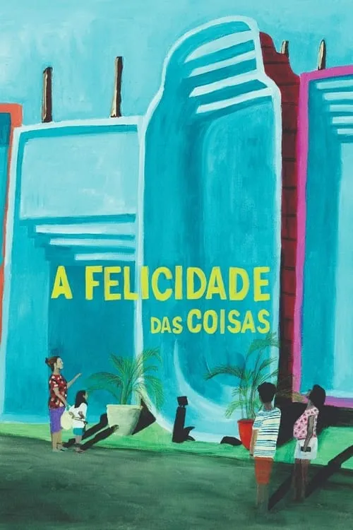 A Felicidade das Coisas (фильм)