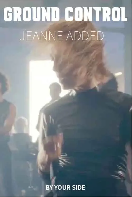 Jeanne Added - Ground Control (movie)