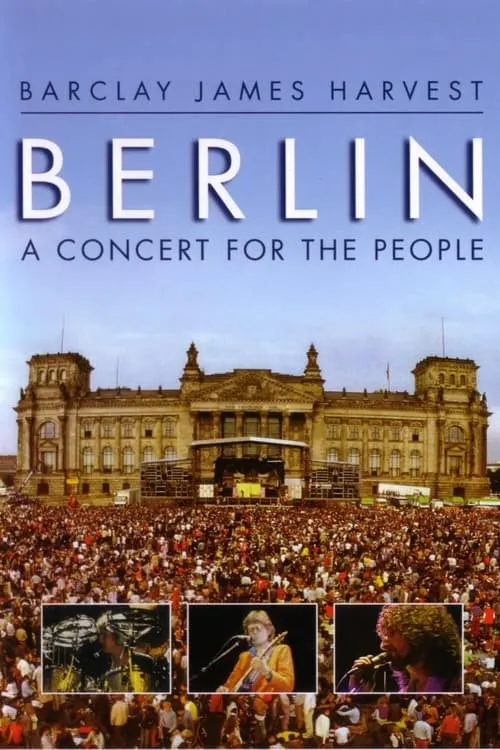 Barclay James Harvest: Berlin - A Concert For The People (movie)