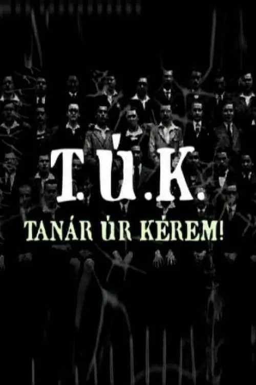 T.Ú.K. - Tanár úr kérem! (movie)