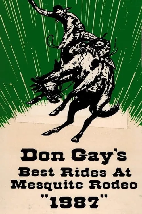 Don Gay's Best Rides At Mesquite Rodeo 1987 (фильм)