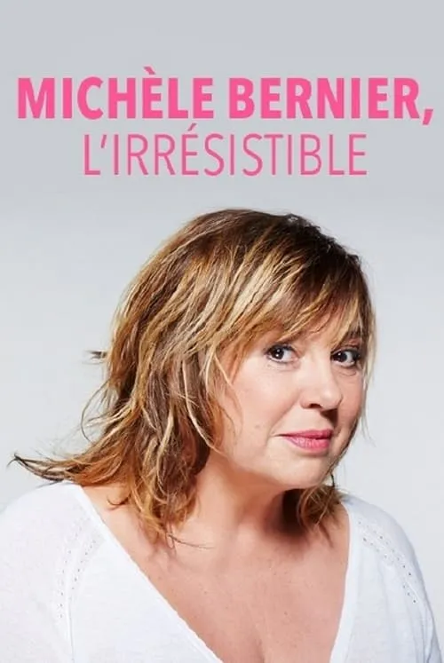 Michèle Bernier, l'irrésistible (фильм)