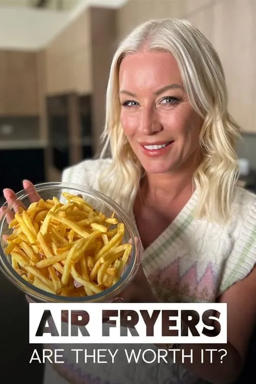 Air Fryers: Are They Worth It? (movie)