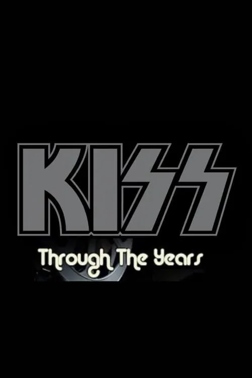 Kiss: Through the Years (сериал)