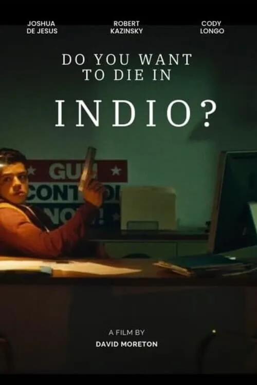 Do You Want to Die in Indio? (movie)